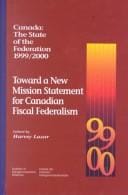 Canada: State of the Federation, 1999/2000: Toward a New Mission Statement for Canadian Fiscal Federalism (Institute of Intergovernmental Relations)