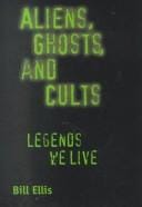 Aliens, Ghosts, and Cults: Legends We Live