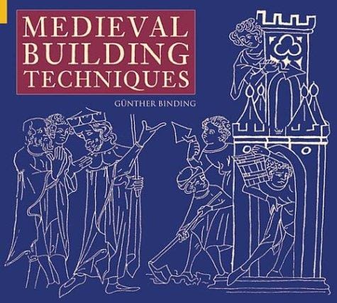 Medieval Building Techniques (Revealing History)