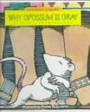 Why Opossum Is Gray: A Story from Mexico (First-Start Legends)
