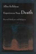Experiences Near Death: Beyond Medicine and Religion