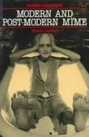 Modern and Post Modern Mime (Modern Dramatists)