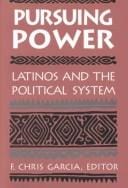 Pursuing Power: Latinos and the Political System