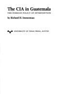 C.I.A.in Guatemala: The Foreign Policy of Intervention