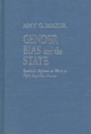 Gender Bias and the State: Symbolic Reform at Work in Fifth Republic France (Pitt Series in Policy and Institutional Studies)
