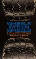 Wheels Within Wheels: A Study of the Road Lobby