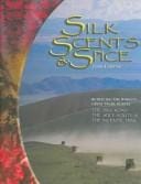 Silk, Scents & Spice: Tracing The World's Great Trade Routes (Memory of Peoples Series)