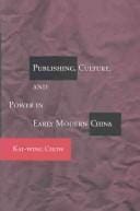 Publishing, Culture, and Power in Early Modern China