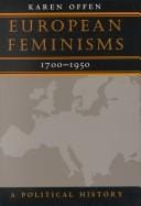 European Feminisms, 1700-1950: A Political History