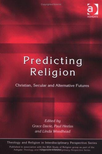 Predicting religion: Christian, secular, and alternative futures