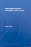 KOREAN WORKERS AND NEOLIBERAL GLOBALIZATION.