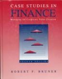 Case studies in finance: managing for corporate value creation