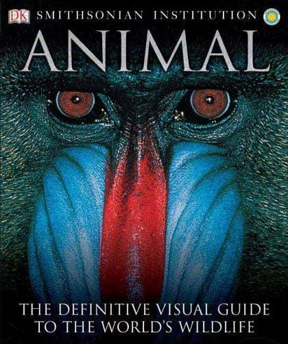 Animal: The Definitive Visual Guide to the World's Wildlife