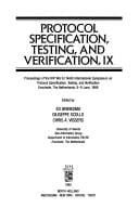 Protocol specification, testing, and verification, IX: proceedings of the IFIP WG 6.1 Ninth International Symposium on Protocol Specification, Testing and Verification, Enschede, The Netherlands, 6-9 June, 1989