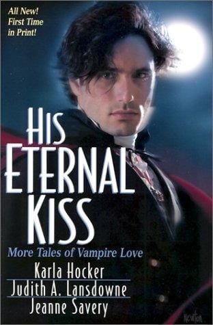 His Eternal Kiss: More Tales of Vampire Love