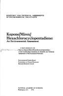 Kepone/mirex/hexachlorocyclopentadiene, an environmental assessment: a report