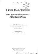 Light Rail Transit: New System Successes at Affordable Prices: Papers Presented at the National Conference on Light Rail Transit May 8-11, 1988 San (Special ... (U S) Transportation Research Board))