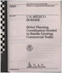 U.S.-Mexico Border: Better Planning, Coordination Needed to Handle Growing Commercial Traffic