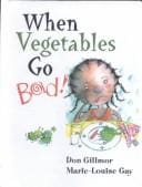 When Vegetables Go Bad!