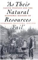 As Their Natural Resources Fail: Native People and the Economic History of Northern Manitoba, 1870-1930