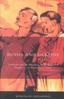 Russia and Ukraine: Literature and the Discourse of Empire from Napoleonic to Postcolonial Times