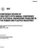 IEEE Conference Record of 1993 Forty-Fifth Annual Conference of Electrical Engineering Problems in the Rubber and Plastics Industries: Papers Presen