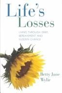 Life's Losses: Living Through Grief, Bereavement and Sudden Change