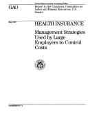 Health Insurance: Management Strategies Used by Large Employers to Control Costs