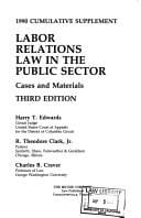 Labor relations law in the public sector: Cases and materials, third edition (Contemporary legal education series)
