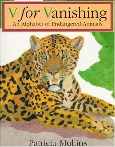 V for Vanishing: An Alphabet of Endangered Animals