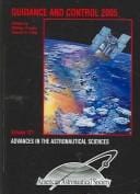Guidance and Control 2005: Proceedings of the 28th Annual AAS Rocky Mountain Guidance and Control Conference held February 5-9, 2005, Breckenridge, Colorado (Advances in the Astronautical Sciences)