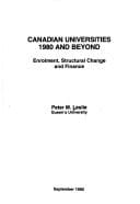 Canadian universities, 1980 and beyond: enrolment, structural change, and finance /Peter M. Leslie.. --