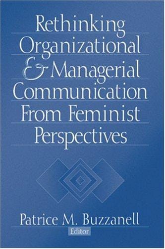 Rethinking Organizational and Managerial Communication from Feminist Perspectives (Foundation for Organization Science)