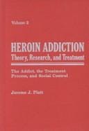 Heroin Addiction: Theory, Research, and Treatment