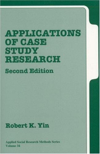 Applications of Case Study Research Second Edition (Applied Social Research Methods Series Volume 34)