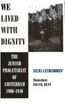 We Lived With Dignity: The Jewish Proletariat of Amsterdam, 1900-1940