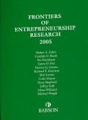 Frontiers of Entrepreneurship Research 2005: Proceedings of the Twenty-Fifth Annual Entrepreneurship Research Conference (Frontiers of Entrepreneurship Research)