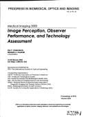 Medical imaging 2003: image perception, observer performance, and technology assessment : 18-20 February 2003, San Diego, California, USA