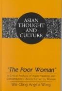 The Poor Woman: A Critical Analysis of Asian Theology and Contemporary Chinese Fiction by Women (Asian Thought and Culture, Vol. 42)