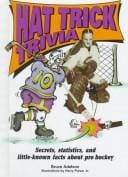 Hat trick trivia: secrets, statistics, and little-known facts about hockey