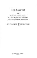 The Racquet: Or Viajes Por America Lejana by Cesar-Agosto Villasenor M. (As Translated from the Spanish)