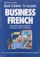 Just Listen 'N Learn Business French: Communicating in Business Situations With Confidence