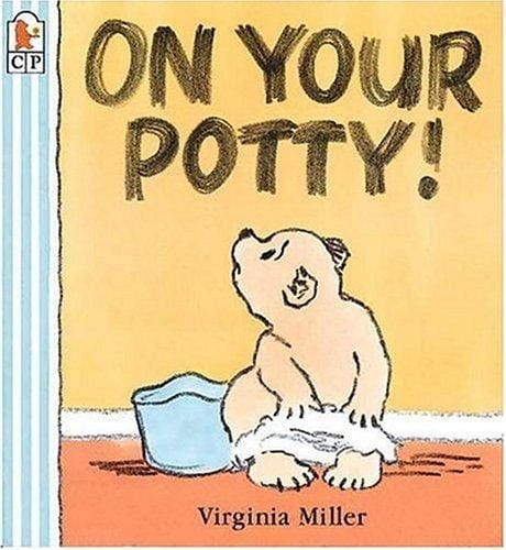 On your potty!