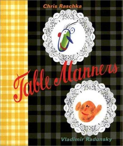Table manners: the edifying story of two friends whose discovery of good manners promises them a glorious future