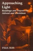 Approaching Light: Readings and Prayers for Advent and Christmas