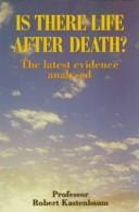 Is There Life After Death?: The Latest Evidence Analysed