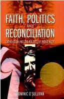 Faith, Politics And Reconciliation: Catholicism And the Politics of Indigeneity