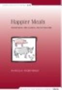 Happier Meals: Rethinking the Global Meat Industry.