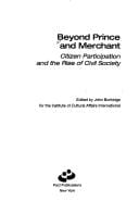 Beyond Prince and Merchant: Citizen Participation and the Rise of Civil Society