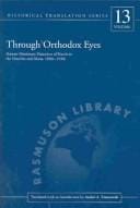 Through Orthodox Eyes: Russian Missionary Narratives of Travels to the Dena'ina and Ahtna 1850s-1930s (Rasmuson Library Historical Translation Series, V. 13)